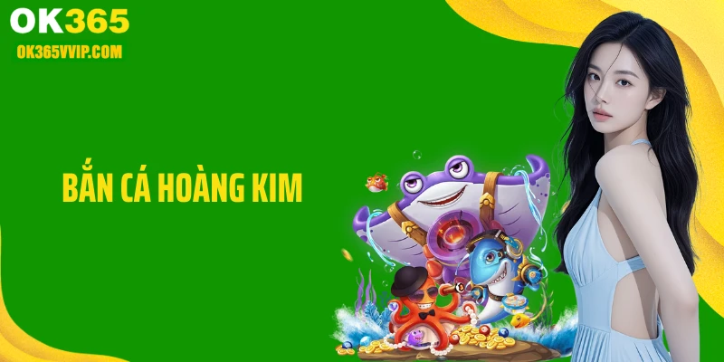 Bắn Cá Hoàng Kim OK365: Nhịp Săn Thưởng Đại Dương Bùng Nổ